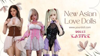Discover the Latest Asian Love Dolls of Dolls Castle